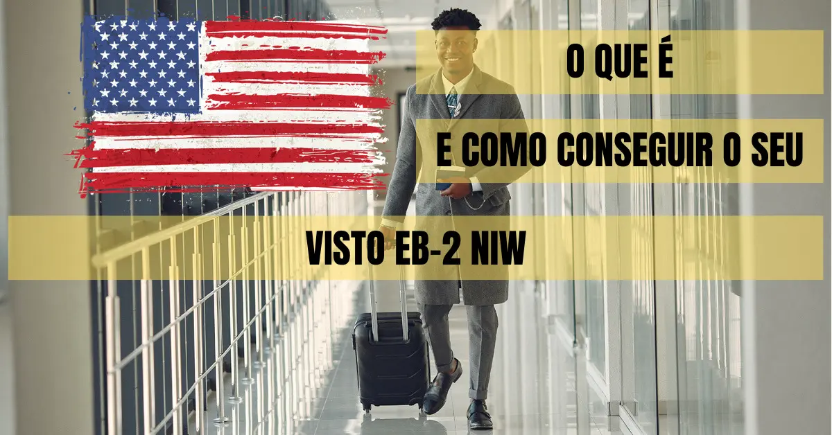 EB-2 NIW: que visto é esse, como funciona e como aplicar nos EUA?