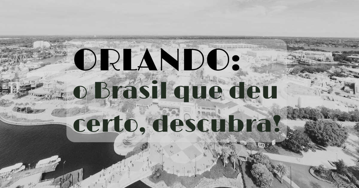 Orlando, o pedacinho do Brasil nos EUA