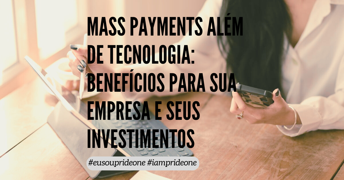 Mass Payments - tudo o que investidores e empresários devem saber