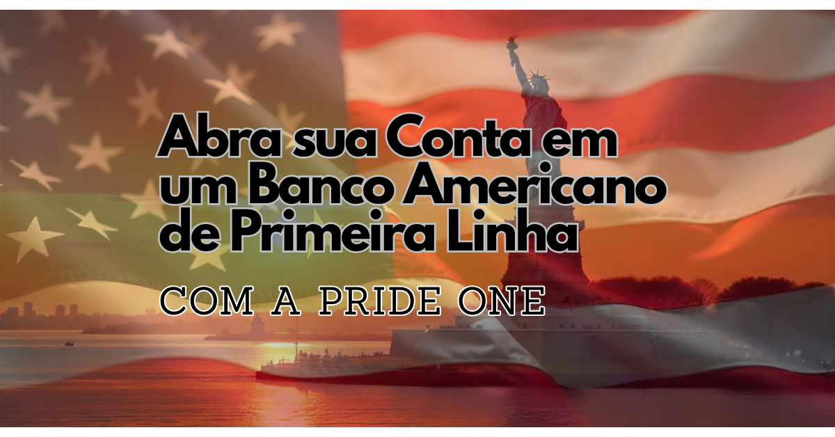 Abra Sua Conta em Banco Americano com a Pride One
